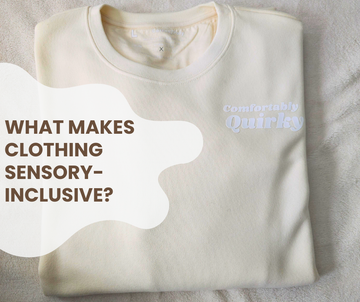 Sensory-Inclusive Comfortwear: When You Need Clothes To Stop Fighting Your Nervous System