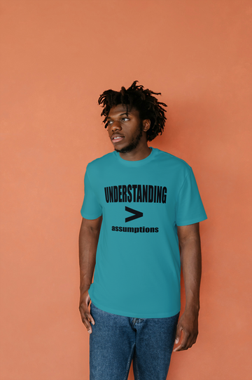 Understanding > Assumptions Tee